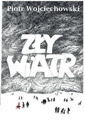 Zły wiatr. Autor: Wojciechowski Piotr. SmakLiter.pl Okładka książki Zły wiatr