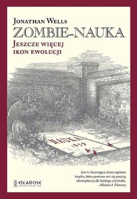 Zombie-nauka. Jeszcze więcej ikon ewolucji. Autor: Wells Jonathan. SmakLiter.pl Okładka książki Zombie-nauka. Jeszcze więcej ikon ewolucji