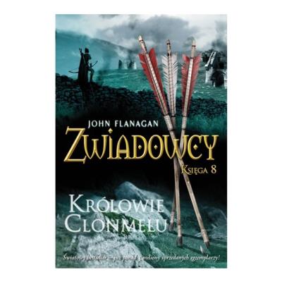 Zwiadowcy księga 8. Królowie Clonmelu (dodruk 2020). Autor: Flanagan John. SmakLiter.pl Okładka książki Zwiadowcy księga 8. Królowie Clonmelu (dodruk 2020)