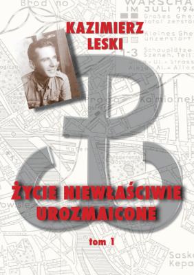 Życie niewłaściwie urozmaicone Tom 1. Autor: Leski Kazimierz. SmakLiter.pl Okładka książki Życie niewłaściwie urozmaicone Tom 1