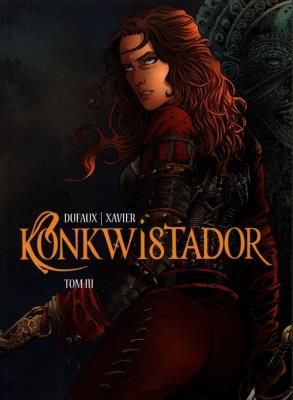 Konkwistador T.3. Autor: Dufaux Jean, Xavier Philippe. SmakLiter.pl Okładka książki Konkwistador T.3