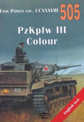 505 PZKPFW III COLOR Tank Power vol. CCXXXVIII 505. Autor: Janusz Ledwoch. SmakLiter.pl Okładka książki 505 PZKPFW III COLOR Tank Power vol. CCXXXVIII 505