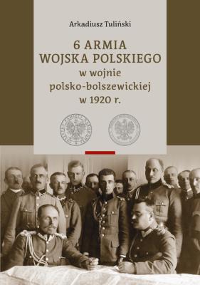 Okładka książki 6 Armia Wojska Polskiego w wojnie polsko-bolszewickiej w 1920 r., Tom 1 i 2