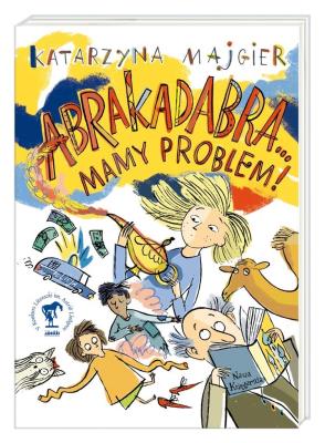 Abrakadabra Mamy problem!. Autor: Katarzyna Majgier. SmakLiter.pl Okładka książki Abrakadabra Mamy problem!