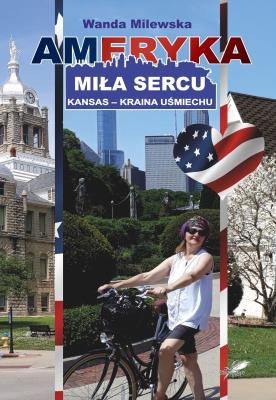 Okładka książki Ameryka miła sercu Kansas - kraina uśmiechu