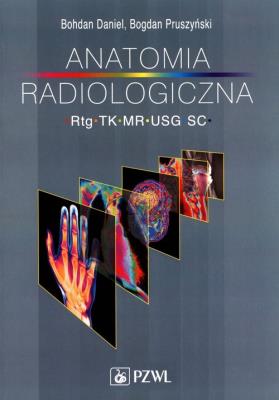 Okładka książki Anatomia radiologiczna RTG TK MR USG