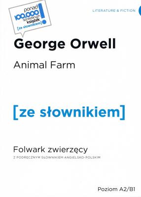 Animal Farm / Folwark zwierzęcy ze słownikiem poziom A2/B1. Autor: Orwell George. SmakLiter.pl Okładka książki Animal Farm / Folwark zwierzęcy ze słownikiem poziom A2/B1