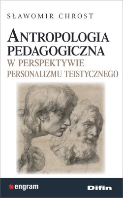 Okładka książki Antropologia pedagogiczna w perspektywie personalizmu teistycznego