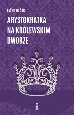 Okładka książki Arystokratka na królewskim dworze