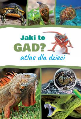 Atlas dla dzieci. Jaki to gad?. Autor: Twardowski Jacek. SmakLiter.pl Okładka książki Atlas dla dzieci. Jaki to gad?