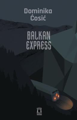 Balkan Express. Autor: Ćosić Dominika. SmakLiter.pl Okładka książki Balkan Express