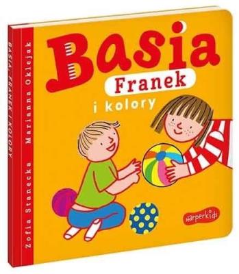 Basia, Franek i kolory. Autor: Stanecka Zofia. SmakLiter.pl Okładka książki Basia, Franek i kolory