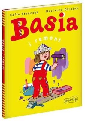 Basia i remont w.2021. Autor: Stanecka Zofia. SmakLiter.pl Okładka książki Basia i remont w.2021