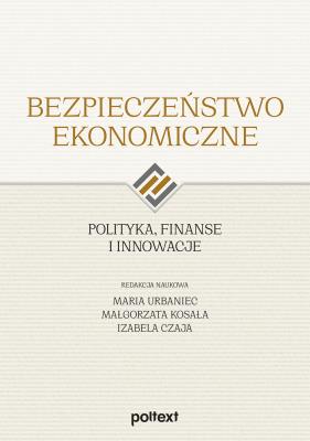 Okładka książki Bezpieczeństwo ekonomiczne polityka, finanse i..