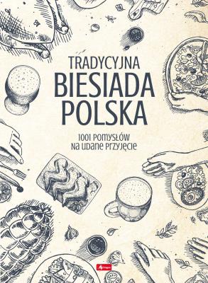 Biesiada Polska. Autor: Opracowanie zbiorowe. SmakLiter.pl Okładka książki Biesiada Polska