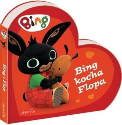 Bing kocha Flopa. Bing. Autor: Opracowanie zbiorowe. SmakLiter.pl Okładka książki Bing kocha Flopa. Bing