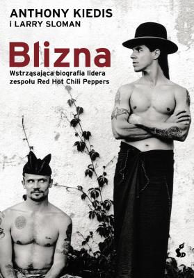 Blizna. Wstrząsająca biografia... Autor: Kiedis Anthony, Mike Tyson i Larry Sloman, Alina Siewior-Kuś. SmakLiter.pl Okładka książki Blizna. Wstrząsająca biografia..