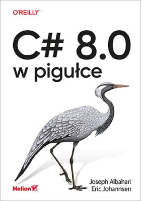 C# 8.0 w pigułce. Autor: Joseph Albahari, Johannsen Eric. SmakLiter.pl Okładka książki C# 8.0 w pigułce