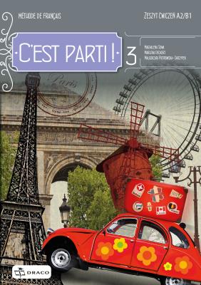 C'est parti! 3 zeszyt ćwiczeń DRACO. Autor: Małgorzata Piotrowska-Skrzypek. SmakLiter.pl Okładka książki C'est parti! 3 zeszyt ćwiczeń DRACO