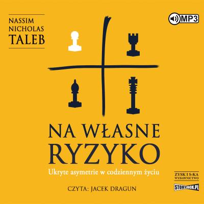 CD MP3 Na własne ryzyko. Ukryte asymetrie w codziennym życiu. Autor: Nassim Nicholas Taleb. SmakLiter.pl Okładka książki CD MP3 Na własne ryzyko. Ukryte asymetrie w codziennym życiu