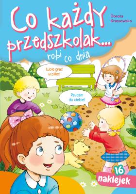 Co każdy przedszkolak... robi co dnia. Autor: Krassowska Dorota. SmakLiter.pl Okładka książki Co każdy przedszkolak... robi co dnia