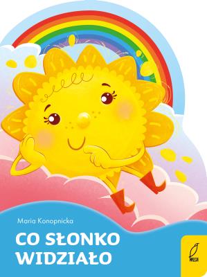 Co słonko widziało. Wykrojnik. Autor: Konopnicka Maria. SmakLiter.pl Okładka książki Co słonko widziało. Wykrojnik