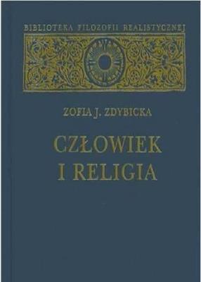 Człowiek i religia. Autor: Zdybicka J.Zofia. SmakLiter.pl Okładka książki Człowiek i religia