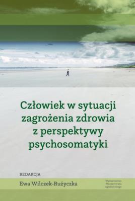 Okładka książki Człowiek w sytuacji zagrożenia zdrowia z perspektywy psychosomatyki