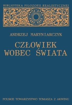 Człowiek wobec świata. Autor: Maryniarczyk Andrzej. SmakLiter.pl Okładka książki Człowiek wobec świata