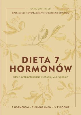 Okładka książki Dieta 7 hormonów. Ulecz swój metabolizm i..