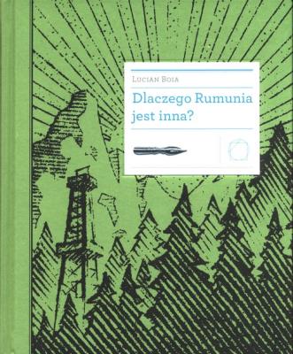 Dlaczego Rumunia jest inna?. Autor: Boia Lucian. SmakLiter.pl Okładka książki Dlaczego Rumunia jest inna?