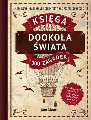 Okładka książki Dookoła świata. Księga 200 zagadek. Łamigłówki, zagadki logiczne, testy na spostrzegawczość