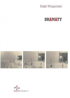 Dramaty. Autor: Wojasiński Rafał. SmakLiter.pl Okładka książki Dramaty