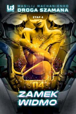 Droga Szamana. Etap 4: Zamek Widmo. Autor: Wasilij Machanienko. SmakLiter.pl Okładka książki Droga Szamana. Etap 4: Zamek Widmo