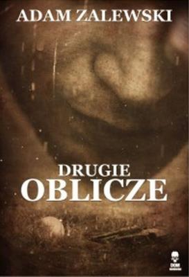 Drugie oblicze. Autor: Adam Zalewski. SmakLiter.pl Okładka książki Drugie oblicze