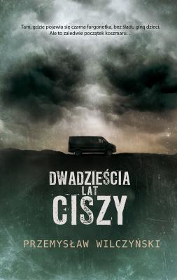 Dwadzieścia lat ciszy. Autor: Wilczyński Przemysław. SmakLiter.pl Okładka książki Dwadzieścia lat ciszy