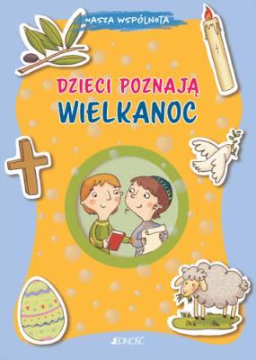 Okładka książki Dzieci poznają Wielkanoc