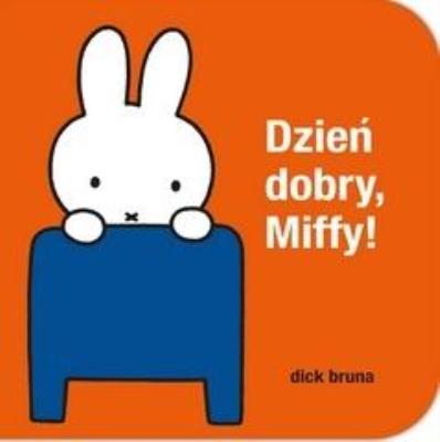 Okładka książki Dzień dobry Miffy