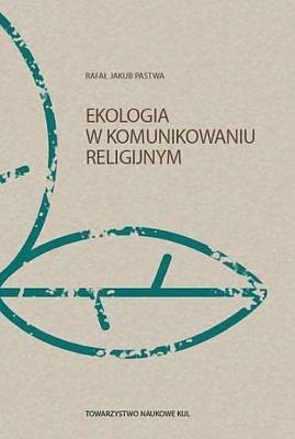 Okładka książki Ekologia w komunikowaniu religijnym