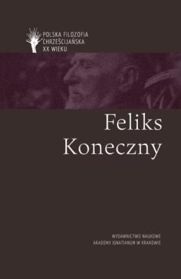 Feliks Koneczny. Autor: Skrzydlewski Paweł. SmakLiter.pl Okładka książki Feliks Koneczny