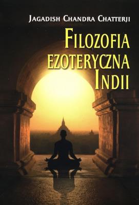 Filozofia ezoteryczna Indii. Autor: Jagadish Chandra Chatterji. SmakLiter.pl Okładka książki Filozofia ezoteryczna Indii