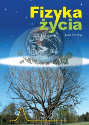 Fizyka życia w.2. Autor: Freeslow John. SmakLiter.pl Okładka książki Fizyka życia w.2