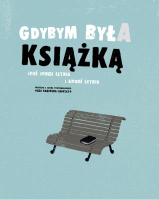 Gdybym była książką. Autor: Jos Jorge Letria, Andre Letria. SmakLiter.pl Okładka książki Gdybym była książką