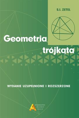 Geometria trójkąta wyd. rozszerzone i uzupełnione. Autor: S.I. Zetel. SmakLiter.pl Okładka książki Geometria trójkąta wyd. rozszerzone i uzupełnione