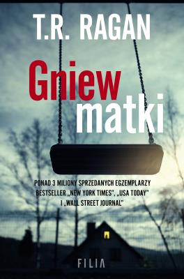 Gniew matki. Autor: T.R. Ragan. SmakLiter.pl Okładka książki Gniew matki