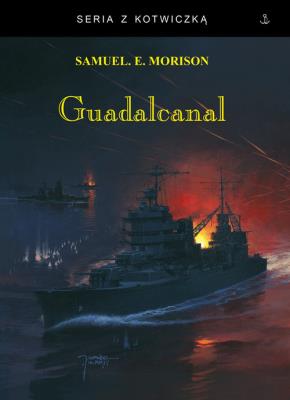 Guadalcanal. Autor: Morison Samuel Eliot. SmakLiter.pl Okładka książki Guadalcanal