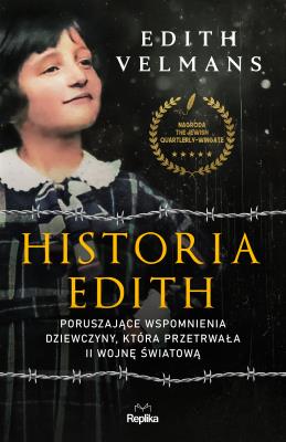 Historia Edith Poruszające wspomnienia dziewczyny, która przetrwała II wojnę światową. Autor: Velmans Edith. SmakLiter.pl Okładka książki Historia Edith Poruszające wspomnienia dziewczyny, która przetrwała II wojnę światową