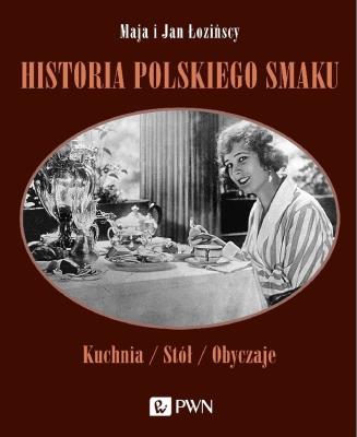 Historia polskiego smaku. Autor: Łozińska Maja, Łoziński Jan. SmakLiter.pl Okładka książki Historia polskiego smaku