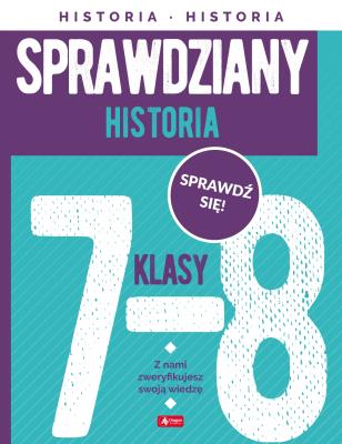 Historia. Sprawdziany dla klasy 7-8. Autor: Talik Jacek. SmakLiter.pl Okładka książki Historia. Sprawdziany dla klasy 7-8