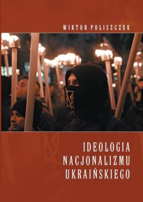 Ideologia nacjonalizmu ukraińskiego. Autor: Wiktor Poliszczuk. SmakLiter.pl Okładka książki Ideologia nacjonalizmu ukraińskiego